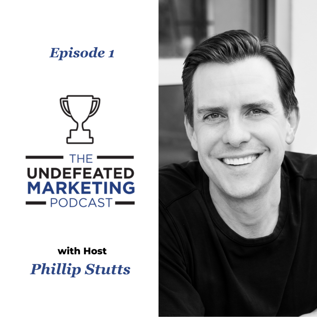 Undefeated Marketing System with Phillip Stutts